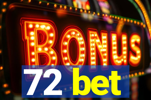 72 bet